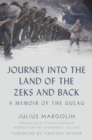 Image for Journey into the land of the Zeks and back: a memoir of the Gulag