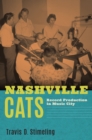 Image for Nashville Cats: Record Production in Music City