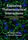 Image for Exploring thalamocortical interactions: circuitry for sensation, action, and cognition