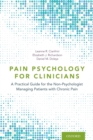 Image for Pain psychology for clinicians  : a practical guide for the non-psychologist managing patients with chronic pain