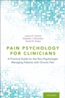 Image for Pain Psychology for Clinicians: A Practical Guide for the Non-Psychologist Managing Patients With Chronic Pain