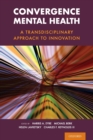 Image for Convergence psychiatry  : a transdisciplinary approach to innovation