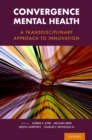 Image for Convergence Psychiatry: A Transdisciplinary Approach to Innovation