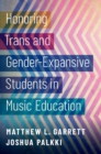 Image for Honoring Trans and Gender-Expansive Students in Music Education