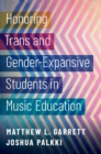 Image for Honoring Trans and Gender-Expansive Students in Music Education