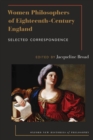 Image for Women philosophers of eighteenth-century England  : selected correspondence