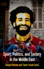 Image for Sport, Politics and Society in the Middle East