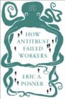 Image for How Antitrust Failed Workers