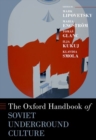 Image for The Oxford Handbook of Soviet Underground Culture