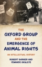 Image for The Oxford Group and the Emergence of Animal Rights