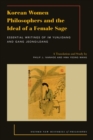 Image for Korean women philosophers and the ideal of a female sage  : essential writings of Im Yunjidang and Gang Jeongildang