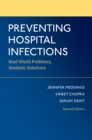 Image for Preventing Hospital Infections: Real-World Problems, Realistic Solutions