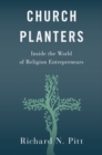 Image for Church planters  : inside the world of religion entrepreneurs