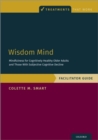 Image for Wisdom mind  : a mindfulness training program for cognitively healthy older adults and those with subjective cognitive decline: Facilitator guide