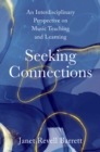 Image for Seeking Connections: An Interdisciplinary Perspective on Music Teaching and Learning