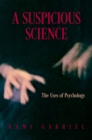 Image for Suspicious Science: The Uses of Psychology