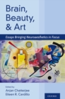 Image for Brain, Beauty, and Art: Essays Bringing Neuroaesthetics Into Focus