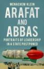 Image for Arafat and Abbas: Portraits of Leadership in a State Postponed