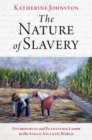 Image for Nature of Slavery: Environment and Plantation Labor in the Anglo-Atlantic World