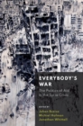 Image for Everybody&#39;s war  : the politics of aid in the Syria crisis