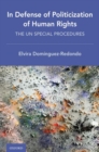 Image for In defense of politicization of human rights  : the UN special procedures
