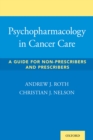 Image for Psychopharmacology in cancer care: a guide for non-prescribers and prescribers