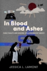 Image for In blood and ashes  : curse tablets and binding spells in ancient Greece