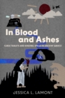Image for In Blood and Ashes: Curse Tablets and Binding Spells in Ancient Greece