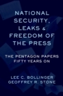 Image for National Security, Leaks, and Freedom of the Press: The Pentagon Papers Fifty Years On