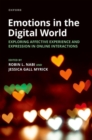 Image for Emotions in the digital world  : exploring affective experience and expression in online interactions