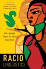 Image for Raciolinguistics  : how language shapes our ideas about race