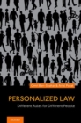 Image for Personalized law  : different rules for different people