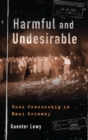 Image for Harmful and undesirable  : book censorship in Nazi Germany