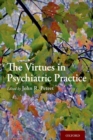 Image for The Virtues in Psychiatric Practice