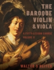 Image for The baroque violin &amp; viola: a fifty-lesson course.