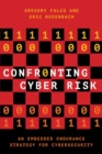 Image for Confronting cyber risk  : an embedded endurance strategy for cybersecurity