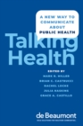 Image for Talking Health: A New Way to Communicate About Public Health