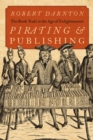 Image for Pirating and Publishing: The Book Trade in the Age of Enlightenment
