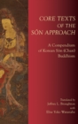Image for Core texts of the Son approach  : a compendium of Korean Son (Chan) Buddhism