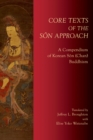 Image for Core Texts of the Son Approach: A Compendium of Korean Son (Chan) Buddhism