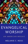 Image for Evangelical worship  : an American mosaic