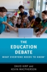Image for The education debate  : what everyone needs to know
