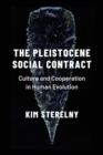 Image for The Pleistocene social contract  : culture and cooperation in human evolution