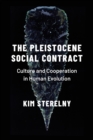 Image for The Pleistocene Social Contract: Culture and Cooperation in Human Evolution
