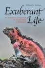 Image for Exuberant Life: An Evolutionary Approach to Conservation in Galapagos