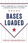 Image for Bases loaded  : how US presidential campaigns are changing and why it matters