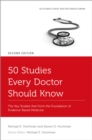 Image for 50 Studies Every Doctor Should Know: The Key Studies That Form the Foundation of Evidence-Based Medicine
