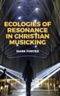 Image for Ecologies of resonance in Christian musicking