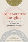 Image for Collaborative insights  : interdisciplinary perspectives on musical care throughout the life course