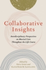 Image for Collaborative Insights: Interdisciplinary Perspectives on Musical Care Throughout the Life Course